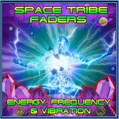 Faders & Space Tribe - Energy, Frequency & Vibration