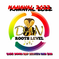 Dan Roots Level - Gade Moun Kap Benyen Nan San (Kanaval 2022)