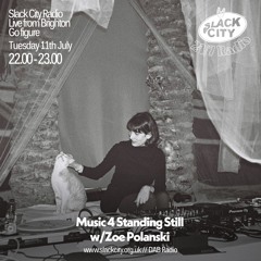 Music 4 Standing Still /// Slack City Radio /// E03