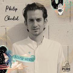 Philip Chedid : Deeper Sounds / Pure Ibiza Radio - 23.04.23