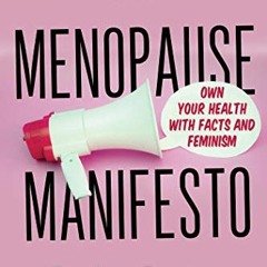 )) The Menopause Manifesto, Own Your Health with Facts and Feminism )Textbook)