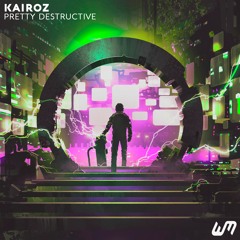 Kairoz - Pretty Destructive
