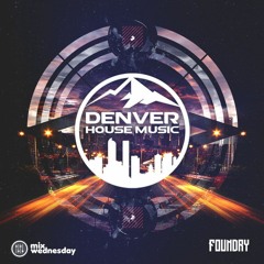 Foundry - Mix Wednesday - DHM