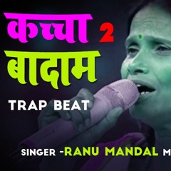 KACHA BADAM - 2 | Ranu Mandal | Official Remix Song Trap Beat|काचा बादाम| #Ankittraps