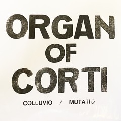 ORGAN OF CORTI - MUTATIO (iDEAL255 7")