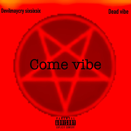 Devils RESURRECTED Come vibe with me ft d3advib3 prod by devilmaycrysixsixsix