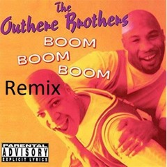 The Outhere Brothers - Boom Boom Boom(Dick Richards Remix)