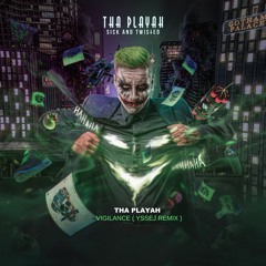 Tha Playah - Vigilance ( Yssej Remix )