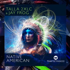 Talla 2XLC & Jay Frog - Native American (Radio Edit)