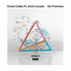 Cheat Codes - No Promises Ft. Demi Lovato (Dinaco REMIX)