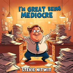 I'm Great at being Mediocre