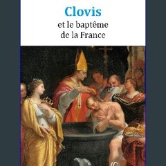 Read ebook [PDF] 📕 Clovis et le baptême de la France Read Book