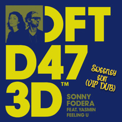 Sonny Fodera ft. Yasmin - Feeling U (Sweeney Edit) [VIP Dub]