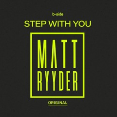 Matt Ryyder - B Side - Step With You