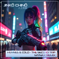 Henes & Cold - The Second Trip - MYNAX Remix (Jinko Chino)