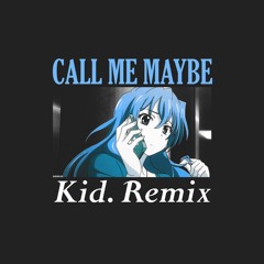 Call Me Maybe (Kid. Jersey Remix)[FREE DOWNLOAD]
