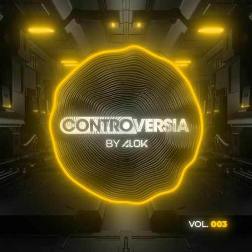 Alok - CONTROVERSIA by Alok Vol. 003