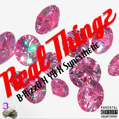 Real Thingz [Explicit] Ft. B-RizzO X YB  X Synesthetic[Prod. By Synesthetic]