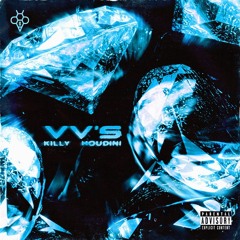 KILLY, Houdini, 6ixbuzz - VV's