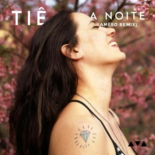 Tiê - A Noite (Amëso Remix)