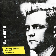 Bleep 5 - Grieving States