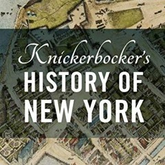 [Free] EBOOK 📦 Knickerbocker's History of New York by  Washington Irving KINDLE PDF