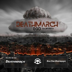 Ego Tha Destroya - Deathmarch