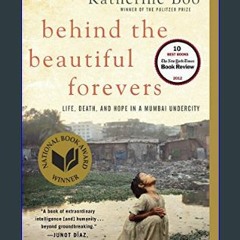 #^R.E.A.D 📖 Behind the Beautiful Forevers: Life, Death, and Hope in a Mumbai Undercity     Paperba