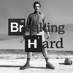 Breaking Hard (Breaking Bad Hardcore)