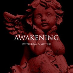 AWAKENING - kinka x Blurray x mestxr