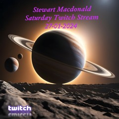 Stewart Macdonald - 27-01-24 Twitch Stream