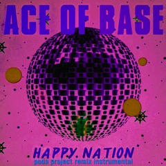 Ace Of Base - Happy Nation (poda project remix instrumental)