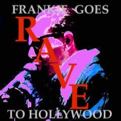 Frankie Goes To Hollywood (Rave)