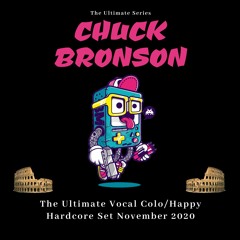 The Ultimate Vocal Colo/Happy Hardcore Set - DJ Chuck Bronson - November 2020