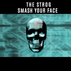 Smash Your Face