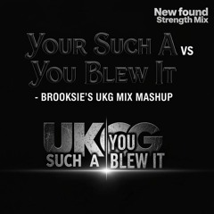 Your Such a vs You Blew It  -Brooksie,s Ukg Mix Mashup