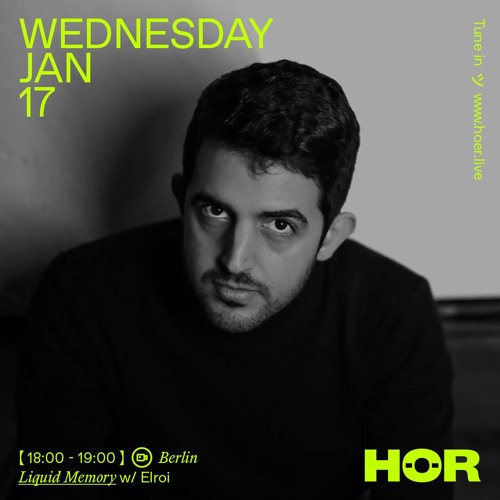 Liquid Memory @ HÖR Takeover - Elroi