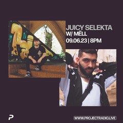 Juicy Selekta w/ Mëll - 9th June 2023