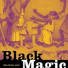 Epub✔ Black Magic: Religion and the African American Conjuring Tradition