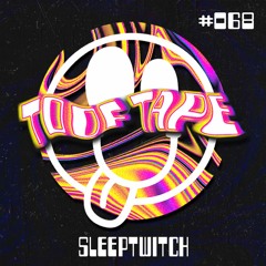 ToofTape #068 - sleeptwitch