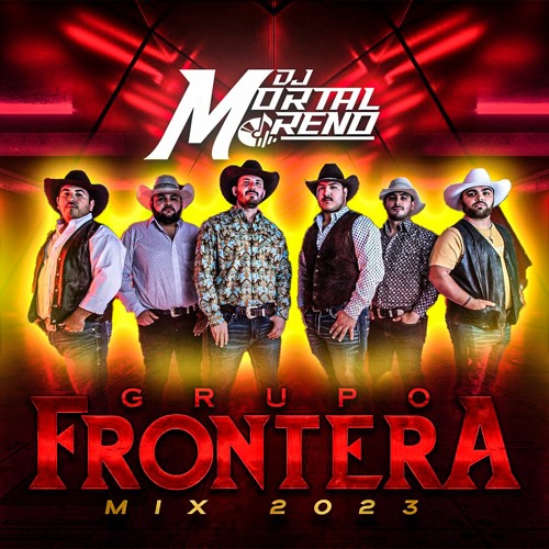 Grupo Frontera Mix -DJMortal Moreno 2023