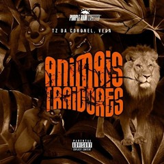Tz Da Coronel E VEGA - Animais Traidores
