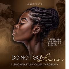 Do Not Go Love - Clénio Marley Feat Mc Califa & Thião Black (Áudio Oficial)