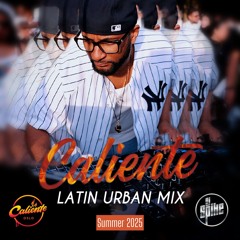 CALIENTE Latin-Urban Mix (SUMMER 2025)