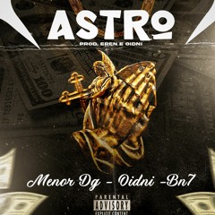 Astro - Menor DG Feat. Oidni & BN7 ( Prod. Eren & Oidni)