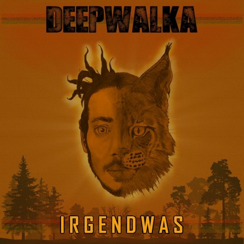 DEEPWALKA - IRGENDWAS