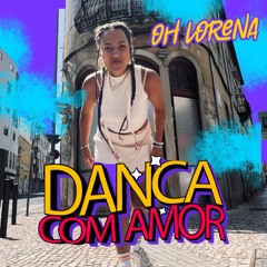 OH LORENA - DANCA COM AMOR (prod. Soulbase)