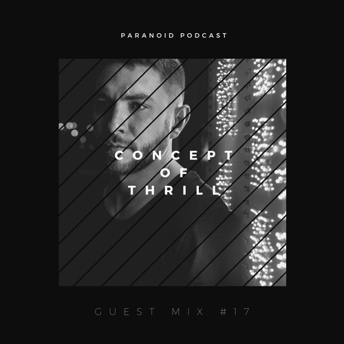 Paranoid [Podcast - Guest mix #17] Concept of Thrill