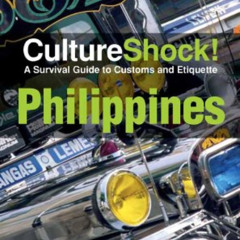 download KINDLE 📑 CultureShock! Philippines: A Survival Guide to Customs and Etiquet