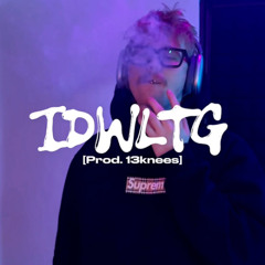 IDWLTG [Prod. 13knees]